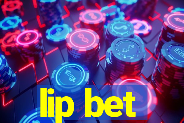 lip bet